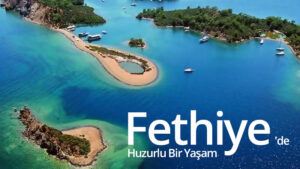 Fethiyede Yaşam Fethiyede Yaşam Fethiyede Yaşam